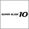 super slow 10